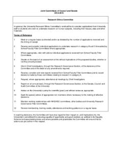 Joint Committees of Council and SenateResearch Ethics Committee In general, the University Research Ethics Committee’s remit will be to consider applications from University staff or students who wish to und