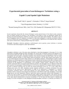 Experimental generation of non-Kolmogorov Turbulence using a Liquid Crystal Spatial Light Modulator * Italo Tosellia, Brij N. Agrawala , Christopher C Wilcoxb, Sergio Restainob a