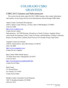 COLORADO CSBG GRANTEES CSBG 2012 Grantees and Subcontractors The section lists the thirty-eight[removed]CSBG Grantees, their contact information and counties served, along with any local subcontractors utilized through