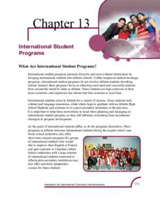 Chapter 13 International Student Programs What Are International Student Programs? International student programs promote diversity and cross-cultural interactions by bringing international students into Alberta schools.