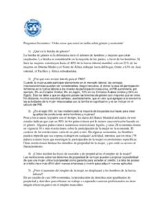 Preguntas frecuentes: ‘Ocho cosas que usted no sabía sobre género y economía’ 1) ¿Qué es la brecha de género? La brecha de género es la diferencia entre el número de hombres y mujeres que están empleados. La