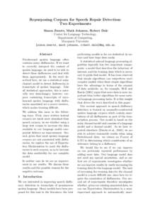 Repurposing Corpora for Speech Repair Detection: Two Experiments Simon Zwarts, Mark Johnson, Robert Dale Center for Language Technology, Department of Computing, Macquarie University