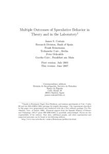 Multiple Outcomes of Speculative Behavior in Theory and in the Laboratory1 James S. Costain Research Division, Bank of Spain Frank Heinemann Technische Univ., Berlin