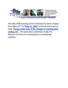 The May WIB meeting of the full board has been moved from May 22nd to “May 15, 2015” at Kittanning Country Club. Please make note of the change in meeting date to May 15th. The executive committee made the decision t
