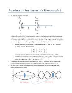 Accelerator	
  Fundamentals	
  Homework	
  6	
   1.   We	
  have	
  our	
  standard	
  FODO	
  cell	
   β max  β min