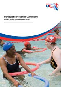 Participation Coaching Curriculum: A Guide for Governing Bodies of Sport © The National Coaching Foundation, 2012 This resource is copyright under the Berne Convention. All rights are reserved. Apart from any fair deal