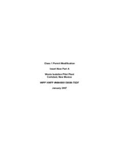 Class 1 Permit Modification Insert New Part A Waste Isolation Pilot Plant Carlsbad, New Mexico WIPP HWFP #NM4890139088-TSDF January 2007