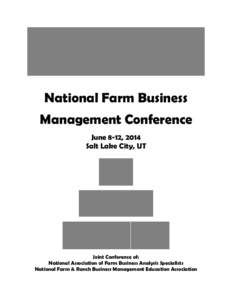 National Farm Business Management Conference June 8-12, 2014 Salt Lake City, UT  Joint Conference of: