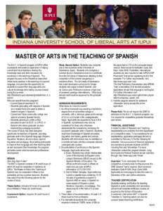 MASTER OF ARTS IN THE TEACHING OF SPANISH The M.A.T. in Spanish program at IUPUI offers coursework and practical experience in helping current and future teachers develop the knowledge base and skills necessary for excel