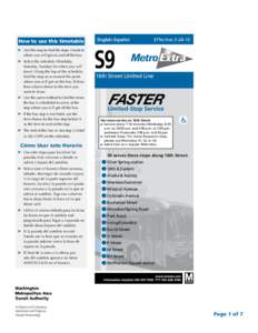 Effective[removed]How to use this timetable ➤ 	Use the map to find the stops closest to where you will get on and off the bus. ➤ 	Select the schedule (Weekday,