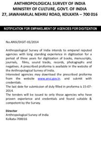 ANTHROPOLOGICAL SURVEY OF INDIA MINISTRY OF CULTURE, GOVT. OF INDIA 27, JAWAHARLAL NEHRU ROAD, KOLKATA – [removed]NOTIFICATION FOR EMPANELMENT OF AGENCIES FOR DIGITIZATION  No.ANSI/DIGIT[removed]