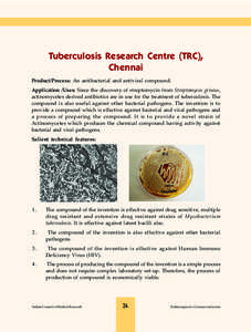 Tuberculosis Research Centre (TRC), Chennai Product/Process: An antibacterial and antiviral compound. Application /Uses: Since the discovery of streptomycin from Streptomyces griseus, actinomycetes derived antibiotics ar