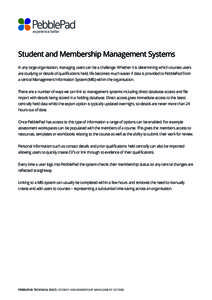 experience better  Student and Membership Management Systems In any large organisation, managing users can be a challenge. Whether it is determining which courses users are studying or details of qualiﬁcations held, li