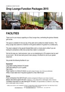 KAREELA GOLF CLUB  Drop Lounge Function Packages 2015 FACILITIES Thank you for your enquiry regarding our Drop Lounge Area, overlooking the glorious Kareela