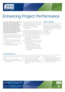 Enhancing Project Performance Learn how to effectively manage project risk, quality, costs, communication, contracts, resources and procurement. This program is designed to enhance your overall project management