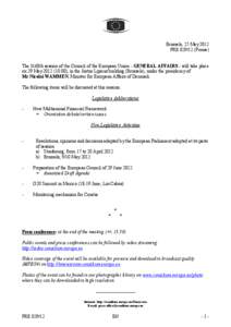 Brussels, 25 May 2012 PRE[removed]Presse) The 3168th session of the Council of the European Union - GENERAL AFFAIRS - will take place on 29 May[removed]), in the Justus Lipsius building (Brussels), under the presidenc