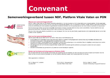 Convenant Samenwerkingsverband tussen NDF, Platform Vitale Vaten en PON Waarom een samenwerkingsverband? De NDF, Platform Vitale Vaten en PON hebben de krachten gebundeld en in lijn met de wensen van het huidige kabinet,