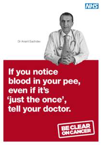 Dr Anant Sachdev  If you notice blood in your pee, even if it’s ‘just the once’,