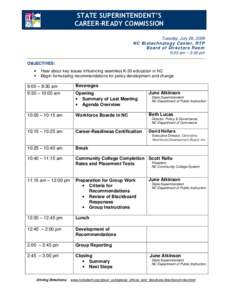 STATE SUPERINTENDENT’S CAREER-READY COMMISSION Tuesday, July 28, 2009 NC Bi otechnology Center, RTP Boar d of Direct ors Room 9:30 am – 3:00 pm