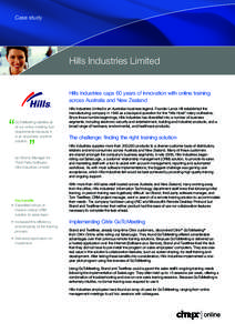 Case study  Hills Industries Limited Hills Industries caps 60 years of innovation with online training across Australia and New Zealand