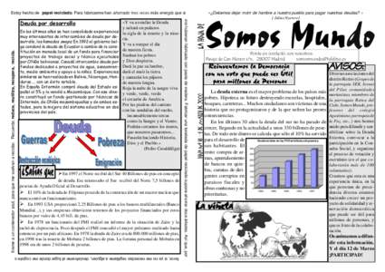 ØEn 1997 el Norte recibió del Sur 40 Billones de ptas en concepto de deuda. Ese mismo año el Sur recibió del Norte 7,5 billones de pesetas de Ayuda Oficial al Desarrollo. Ø El 10% de la deuda de Filipinas procede de