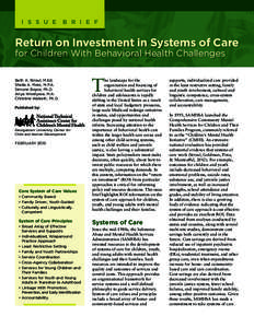 I S S U E  B R I E F Return on Investment in Systems of Care for Children With Behavioral Health Challenges