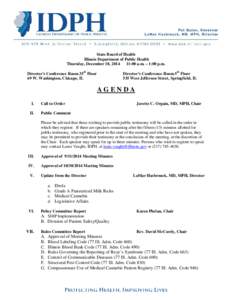 State Board of Health Illinois Department of Public Health Thursday, December 18, [removed]:00 a.m. – 1:00 p.m. Director’s Conference Room 35th Floor 69 W. Washington, Chicago, IL