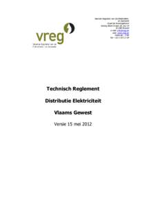 Vlaamse Regulator van de Elektriciteitsen Gasmarkt Graaf de Ferrarisgebouw Koning Albert II-laan 20, bus 19 B-1000 Brussel e-mail: [removed] web: www.vreg.be