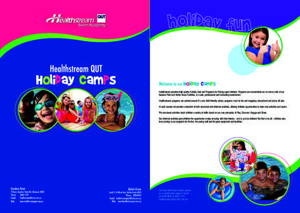 Welcome to our Holiday  Camps Healthstream provides high quality Holiday Care and Programs for Primary aged children. Programs are conveniently run on-site at both of our Gardens Point and Kelvin Grove Facilities, in a s