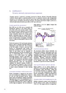 5. GERMANY Dynamic domestic demand-driven expansion Economic growth is expected to accelerate, powered by domestic demand. Favourable financing conditions should support a continued gradual recovery in equipment investme