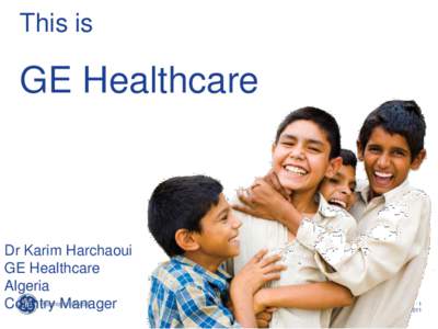 This is  GE Healthcare Dr Karim Harchaoui GE Healthcare