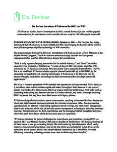 Eta Devices Introduces ETAdvanced for 802.11ac WiFi ETAdvanced slashes power consumption by 80%, extends battery life and enables gigabit communication for smartphones and wearable devices at up to 160 MHz signal bandwid