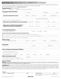 Change in Voter Registration Information  For office use only Voter ID Number: ________________________  Any registered elector may use this form to change his or her voter registration information. All fields marked wit