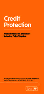 Credit Protection Product Disclosure Statement including Policy Wording  Issued by: St Andrew’s Insurance (Australia) Pty Ltd ABN[removed]