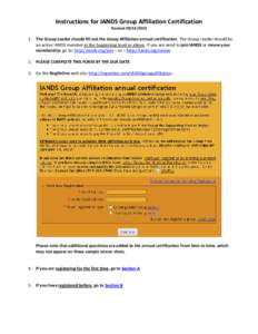 Instructions for IANDS Group Affiliation Certification Revised[removed]The Group Leader should fill out the Group Affiliation annual certification. The Group Leader should be an active IANDS member at the Supportin