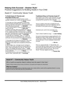 Newsletter #7  Helping Kids Succeed – Alaskan Style! Practical Suggestions for Building Assets in Your Child Asset # 7- Community Values Youth To Build Asset #7 Parents and