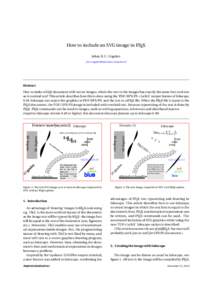 How to include an SVG image in LATEX Johan B. C. Engelen  Abstract How to make a LATEX document with vector images, where the text in the images has exactly the same font and size