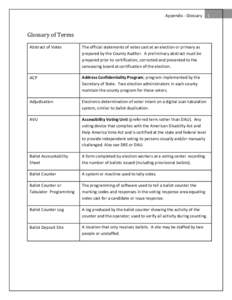 Appendix - Glossary  Glossary of Terms Abstract of Votes  The official statements of votes cast at an election or primary as