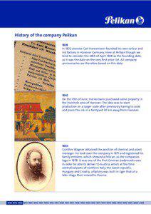 History of the company Pelikan 1838 In 1832 chemist Carl Hornemann founded his own colour and