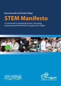 Bournemouth and Poole College  STEM Manifesto A commitment to developing Science, Technology, Engineering and Mathematics throughout the college