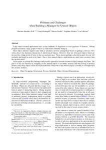 Problems and Challenges when Building a Manager for Unused Objects Mariano Martinez Peck1,2,∗, Noury Bouraqadi2 , Marcus Denker1 , Stéphane Ducasse1 , Luc Fabresse2 Abstract Large object-oriented applications may occu