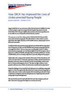 How DACA Has Improved the Lives of Undocumented Young People By Zenen Jaimes Pérez	 November 19, 2014 August marked the two-year anniversary of the Deferred Action for Childhood Arrivals, or DACA, program. Apart from te