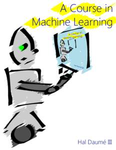 A Course in Machine Learning Hal Daumé III  D