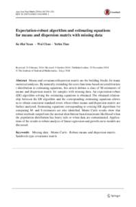Ann Inst Stat Math:329–351 DOIs10463Expectation-robust algorithm and estimating equations for means and dispersion matrix with missing data Ke-Hai Yuan · Wai Chan · Yubin Tian