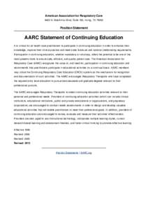 American Association for Respiratory Care 9425 N. MacArthur Blvd, Suite 100, Irving, TX[removed]Position Statement  AARC Statement of Continuing Education