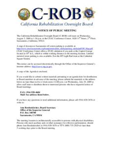 NOTICE OF PUBLIC MEETING The California Rehabilitation Oversight Board (C-ROB) will meet on Wednesday, August 5, 2009 at 1:30 p.m. at the CSAC Conference Center, 1020 11th Street, 2nd Floor, Sacramento, California