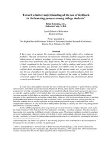 Toward a better understanding of the use of feedback in the learning process among college students 1 Brian Rotsztein, M.A. Deborah Cady, M.Ed. Lynch School of Education Boston College