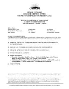 CITY OF CONCORD REGULAR MEETING OF THE COMMUNITY SERVICES COMMISSION (CSC) 6:30 P.M., WEDNESDAY, OCTOBER 8, 2014 GARDEN CONFERENCE ROOM 1950 Parkside Drive, Concord, CA 94519