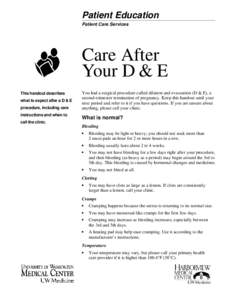 Patient Education Patient Care Services Care After Your D & E This handout describes