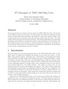 IIT Kharagpur at TREC 2008 Blog Track Robin Anil, Sudeshna Sarkar Indian Institute of Technology Kharagpur [removed], [removed] 25 Oct, 2008